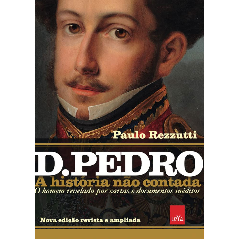 D. Pedro: A História não Contada - 2 ed | Simbólika B2B | Atacado Esotérico